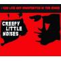 I Can Lick Any Son Of A Bitch In The House - Creepy Little Noises