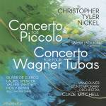 Nickel / Jackson / Mitchell - Concerto for Piccolo/Concerto for Four Wagner Tuba