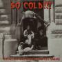 So Cold!!! Unearthed Mid 60s Sacramento Garage - So Cold: Unearthed Mid 60s Sacramento Garage / Var