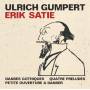 Ulrich Gumpert - Erik Satie