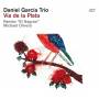Daniel Trio Garcia - Via De La Plata