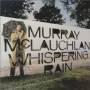 Murray Mclaughlan - Whispering Rain
