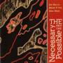 joe Morris / simon Fell / alex Ward - The Necessary And Possib.