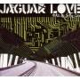 Jaguar Love - Take Me To The Sea
