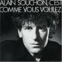 Alain Souchon - C'est Comme Vous Voulez