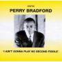 Perry Bradford - I Ain't Gonna Play No Second Fiddle