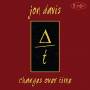 jon Davis - Changes Over Time