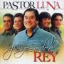 Pastor Luna - Y Sigo Siendo El Rey