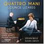 Quattro Mani - Lounge Lizards