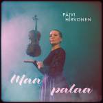 Pivi Hirvonen - Maa Palaa