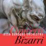 Monica Huggett / Irish Baroque Orchestra - Concerti Bizarri
