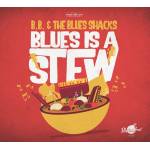 B.B. & The Blues Shacks - Blues Is A Stew