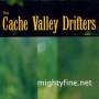 The Cache Valley Drifters - Mightyfine.Net