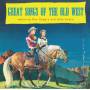 Roy Rogers & Dale Evans - Great Songs Of The Old West