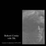 Crotty Robert & Loren Connors - Robert Crotty With Me: Loren's Collection