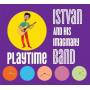Istvan & His Imaginary Band - Playtime