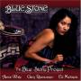 Blue Stone - Blue Stone Project