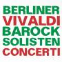 Berliner Barock Solisten - Concerti