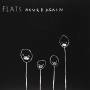 Flats - Never Again