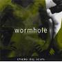 Wormhole - CHICKS DIG SCARS