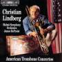 Christian Lindberg - Amerikanische Posaunenkonzerte