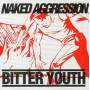 Naked Aggression - Bitter Youth