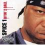 Spice 1 - Dyin' 2 Ball -15tr-