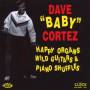 Dave Cortez Baby - HAPPY ORGANS,WILD GUITARS...