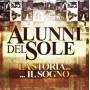 Alunni Del Sole - La Storia Il Sogno