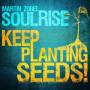 Martin Zobel / & Soulrise - Keep Planting Seeds