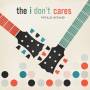 I Dont Cares - Wild Stab