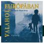 Valahol Europaban - Valahol Europaban