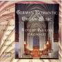 Robert Perkins - German Romantic Organ Music