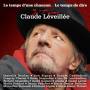 Claude Leveillee - Le Temps D'une Chanson Le Temps De Dire Je T'aime