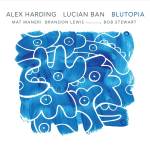 Alex Harding / Lucian Ban - Blutopia
