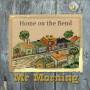 Mr Morning - Home On The Bend