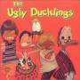 Ugly Ducklings - Ugly Ducklings