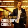 Christoph Croise - The Solo Album