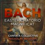Cantata Collective / Nicholas McGegan - Oster-Oratorium BWV 249/Magnificat BWV 243.2