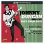 Johnny Duncan & The Blue Grass Boys - Last Trains,Blue Heartaches & Footprints In The S