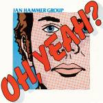 Jan Group Hammer - Oh, Yeah?