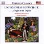 GOTTSCHALK L. M. - A Night In The Tropics