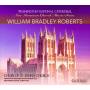 Roberts / Choir Of St. Johns Church - New American Choral Music Series: William Bradley