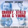 Simon James - The Great Music of Crosby,Stills,Nash & Young