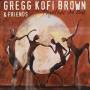 Gregg Kofi Brown & Friends - Together As One