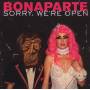 Bonaparte - Sorry,Were Open