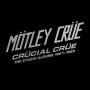 Mtley Cre - Crcial Cre-The Studio Albums 1981-1989