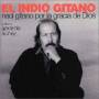 El Indio Gitano - Naci Gitano Por La Gracia Dios