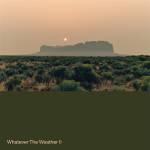 Whatever The Weather - WHATEVER THE WEATHER II (Ltd. Drak Green Vinyl)