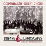 Copenhagen Girls Choir / + - Dreams and Landscapes